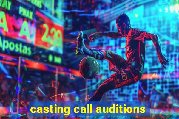 casting call auditions